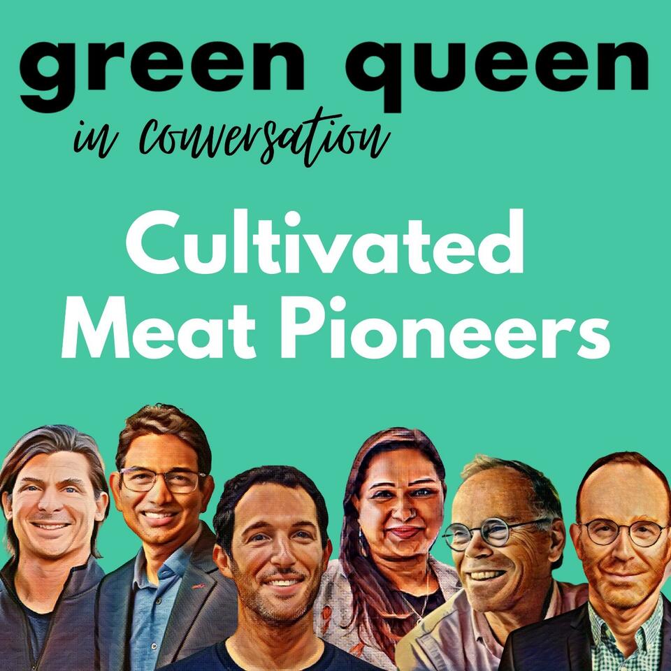 Green Queen in Conversation: Cultivated Meat Pioneers