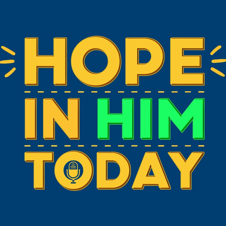 Hope In Him Today With Gary Miller