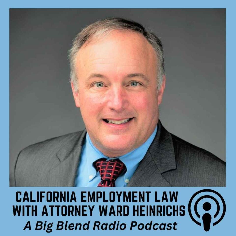 California Employment Law with Ward Heinrichs