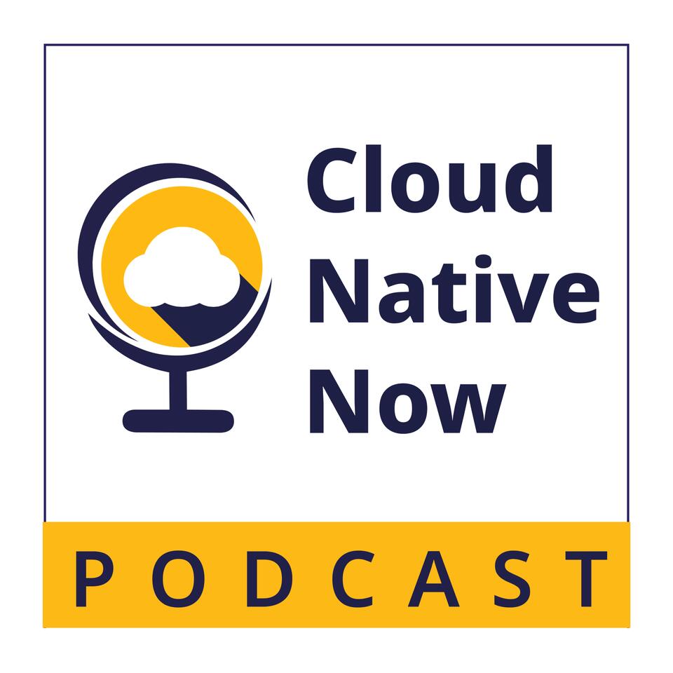 Cloud Native Now Podcast