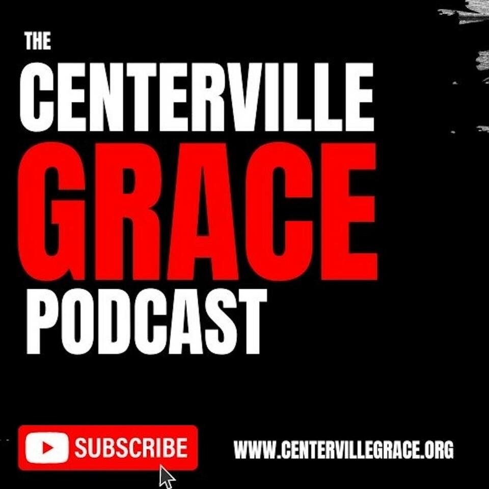 The Centerville Grace Podcast