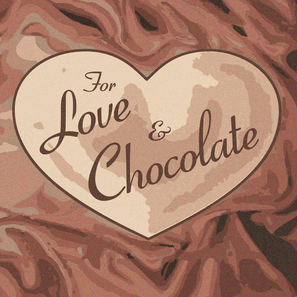 For Love and Chocolate