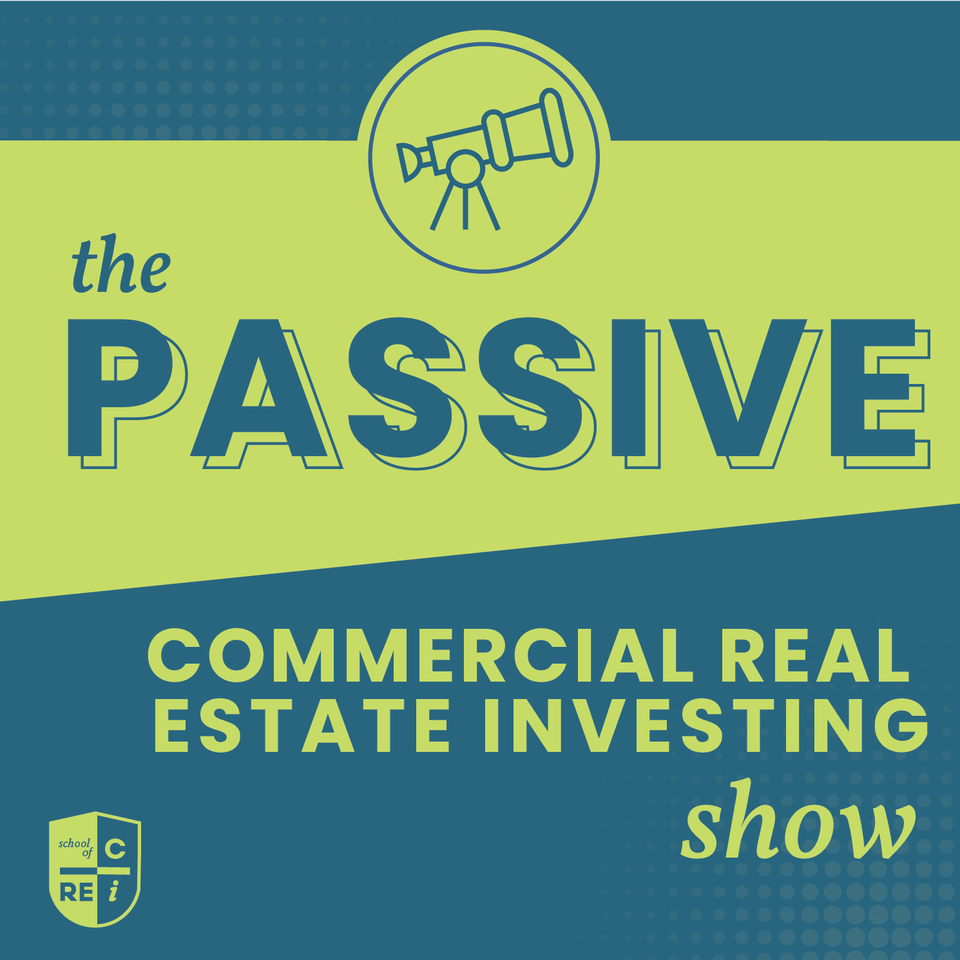Passive Commercial Real Estate Investing Show