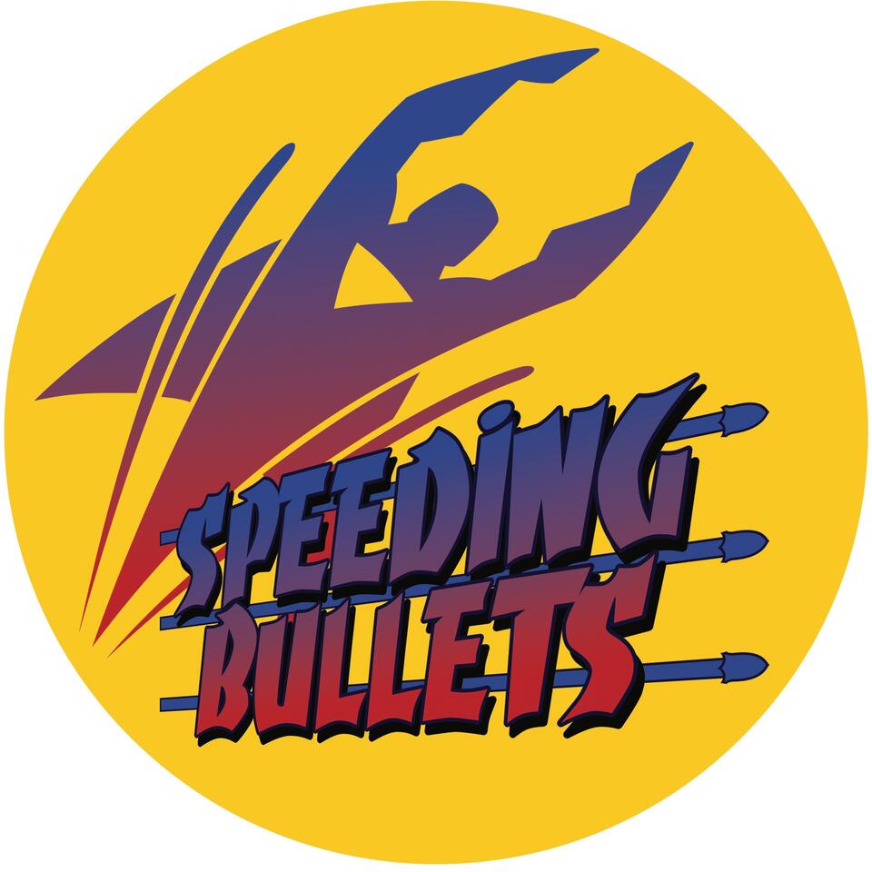 Speeding Bullets: Reloaded