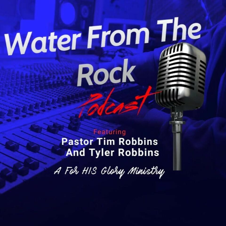 The Water From The Rock Podcast