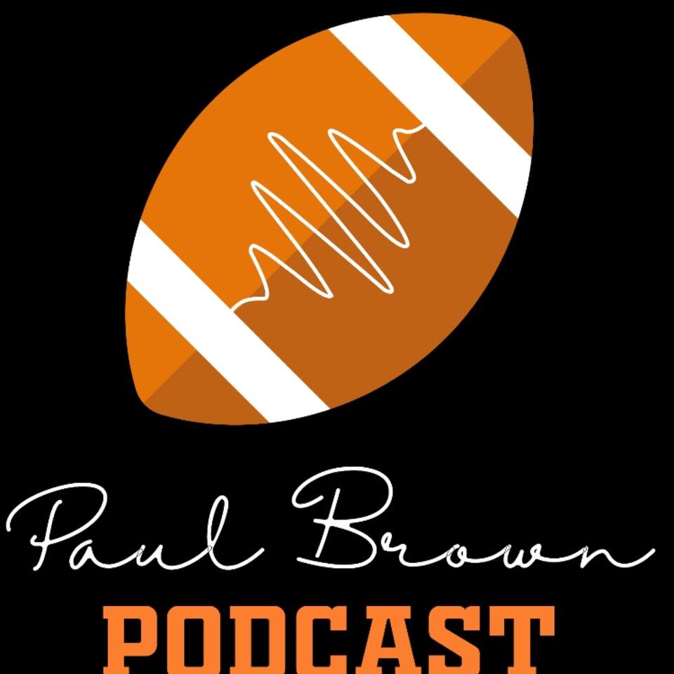 The Paul Brown Podcast - The First International Cleveland Browns Podcast