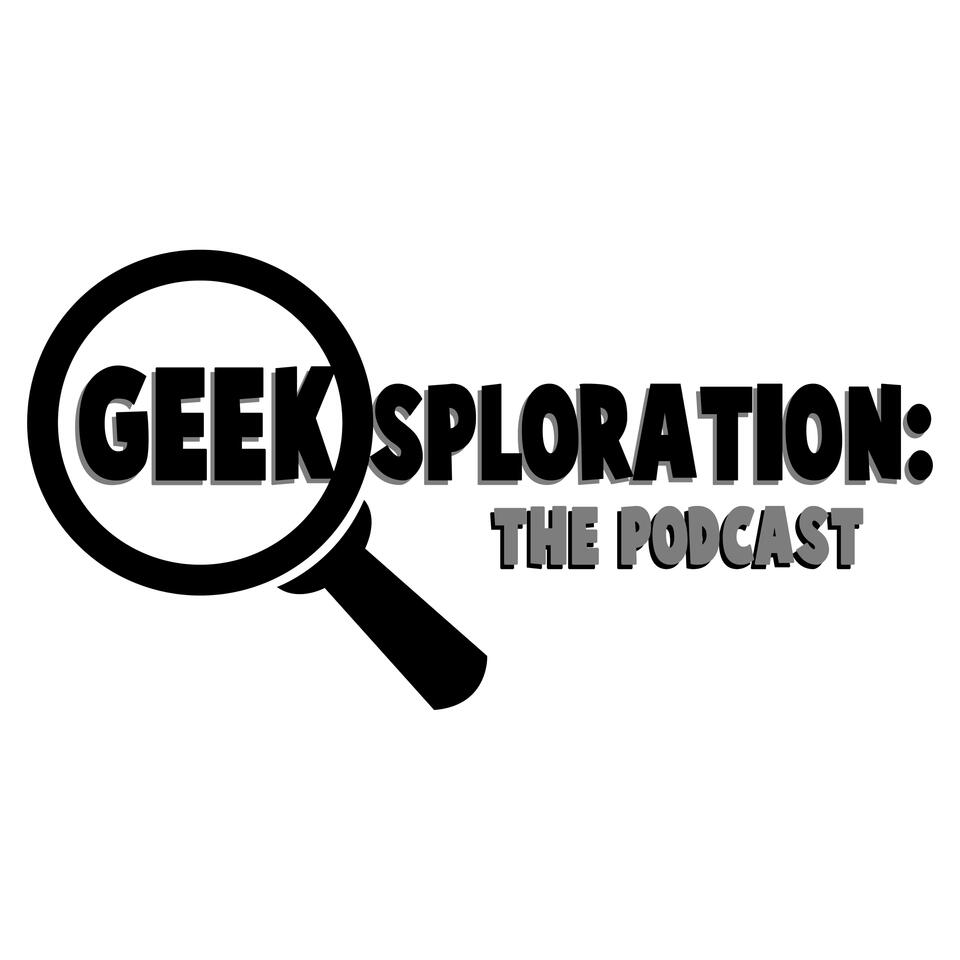Geeksploration: The Podcast