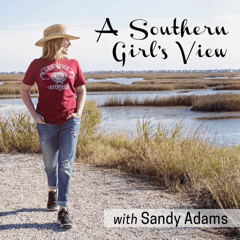 A Southern Girl’s View with Sandy Adams