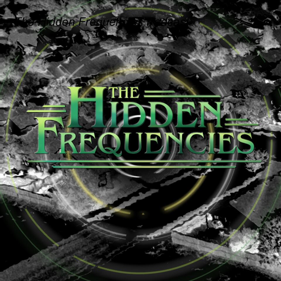 The Hidden Frequencies Podcast