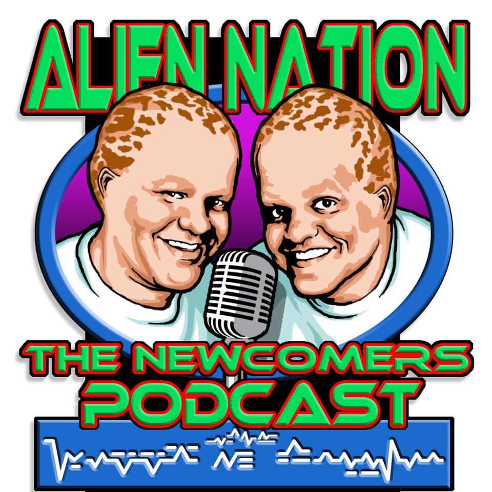 Alien Nation: The Newcomers Podcast