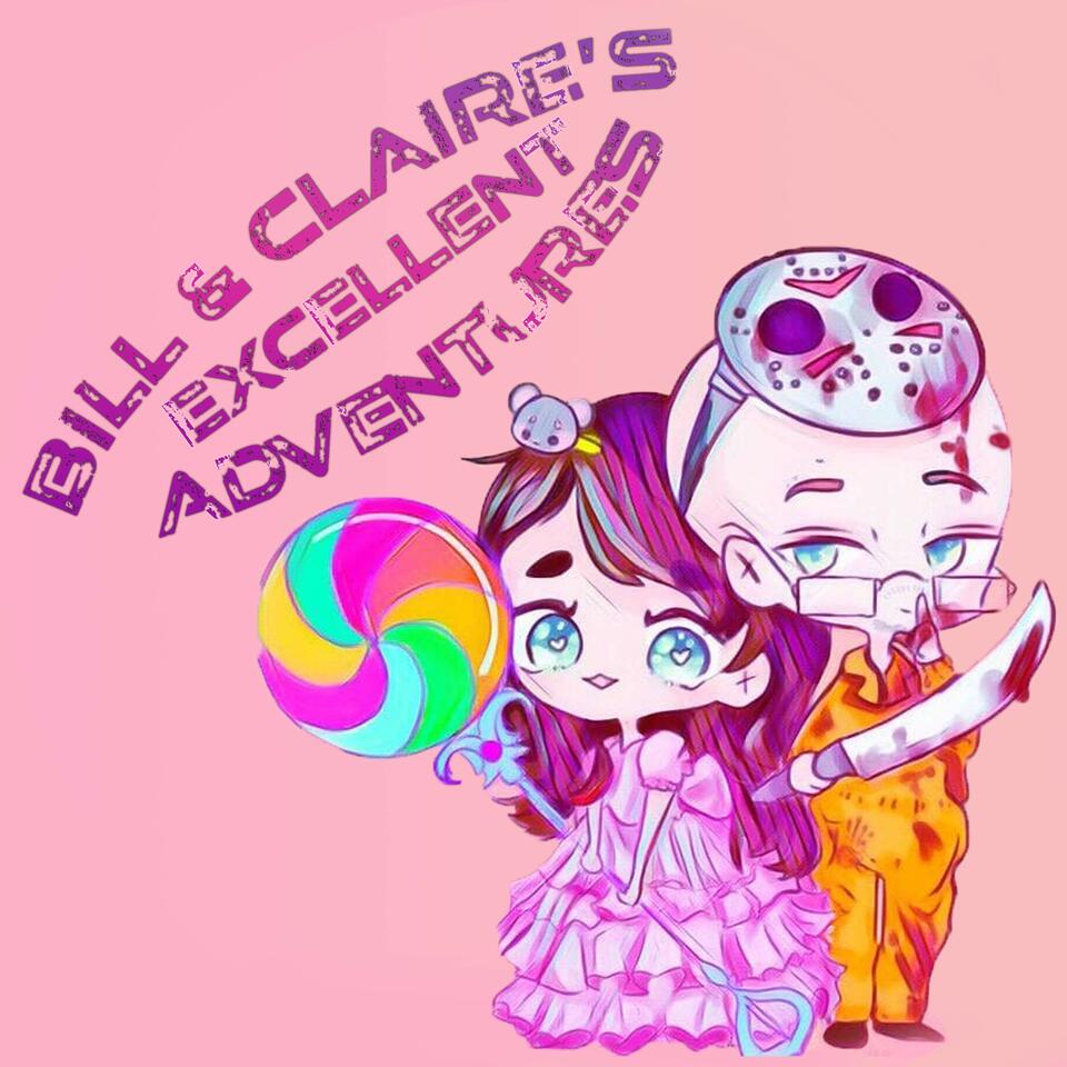 Bill & Claire's Excellent Adventures