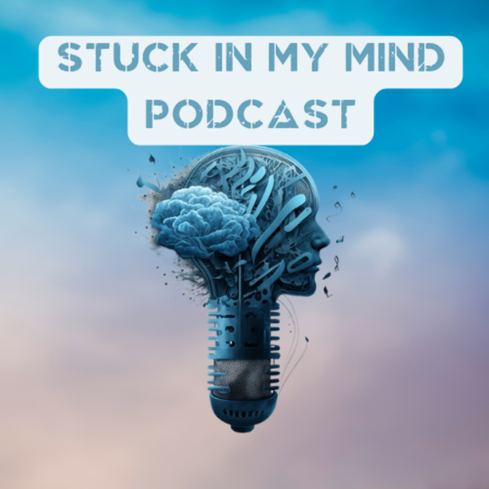 Stuck In My Mind Podcast