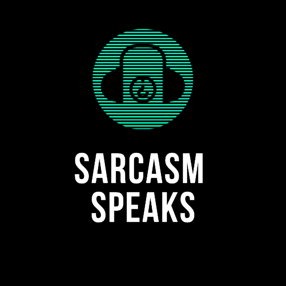 Sarcasm Speaks