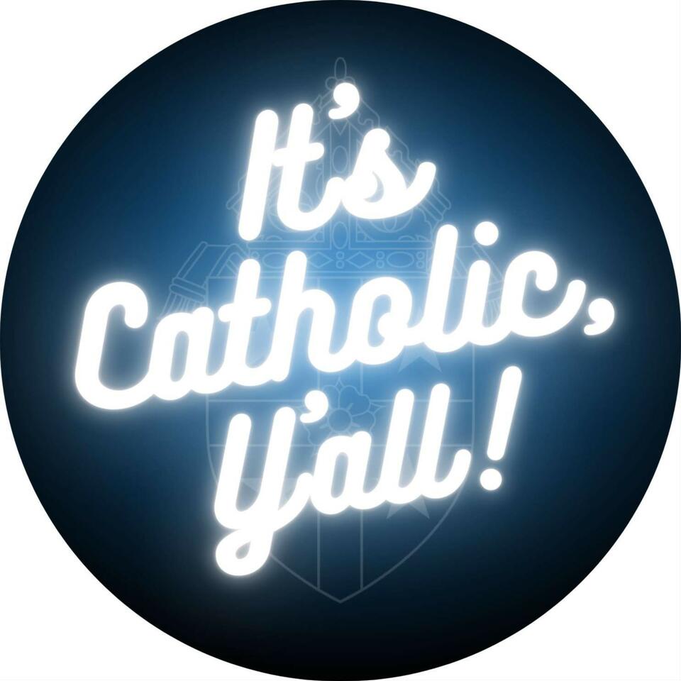 It’s Catholic, Y’all!