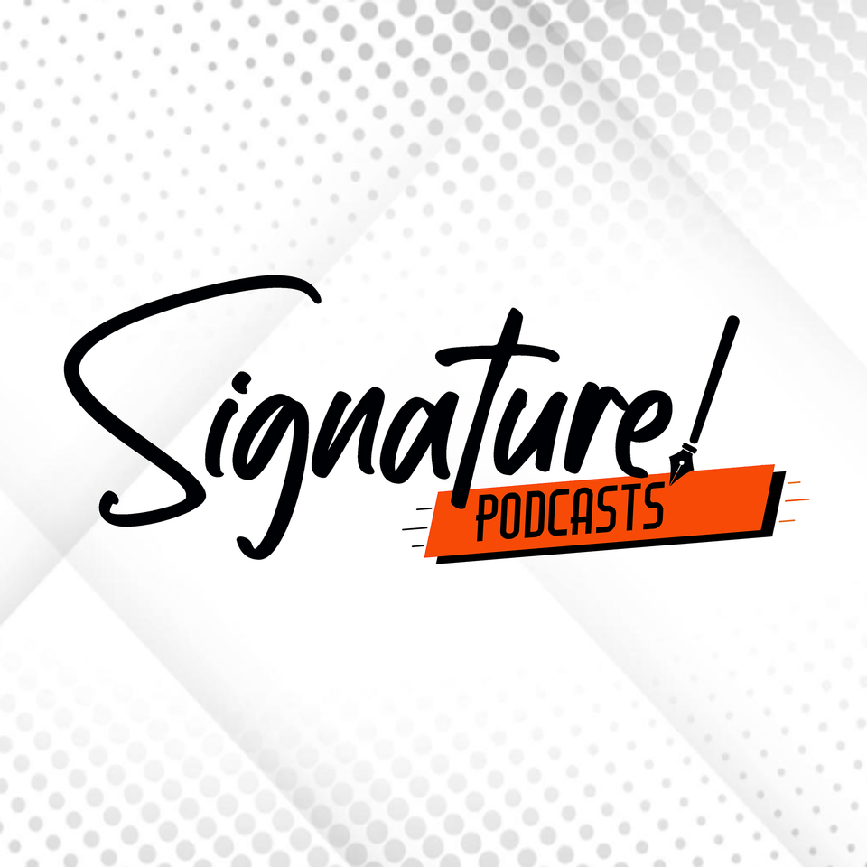 Signature Podcasts