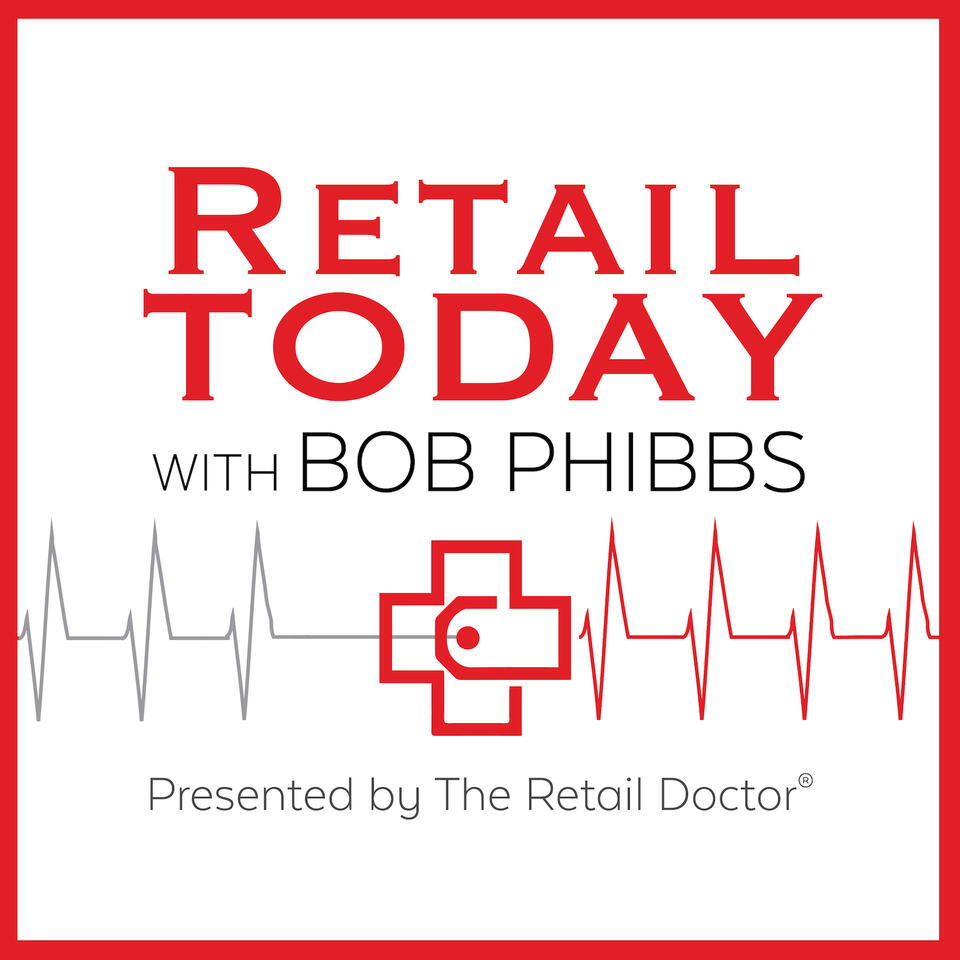 Retail Today with Bob Phibbs, The Retail Doctor