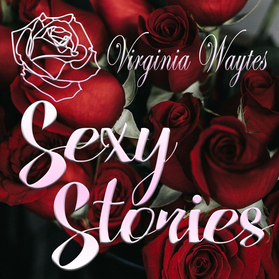 Virginia Waytes' Sexy Stories Podcast