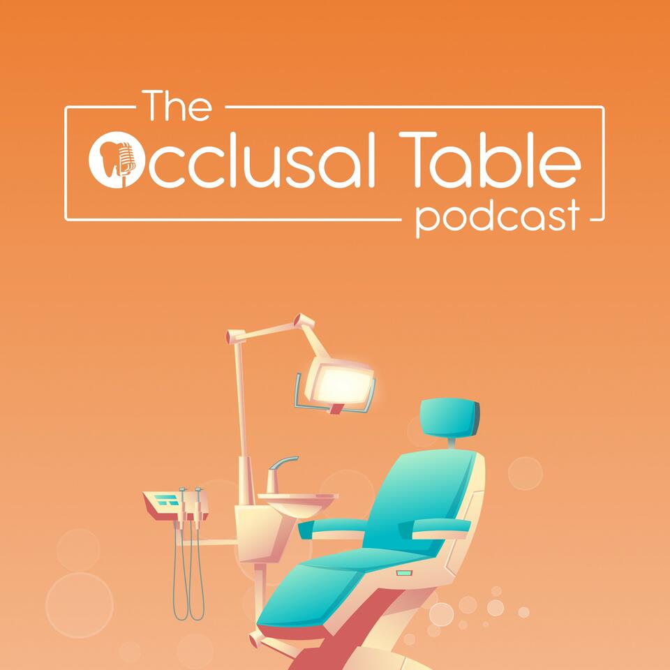 The Occlusal Table Podcast