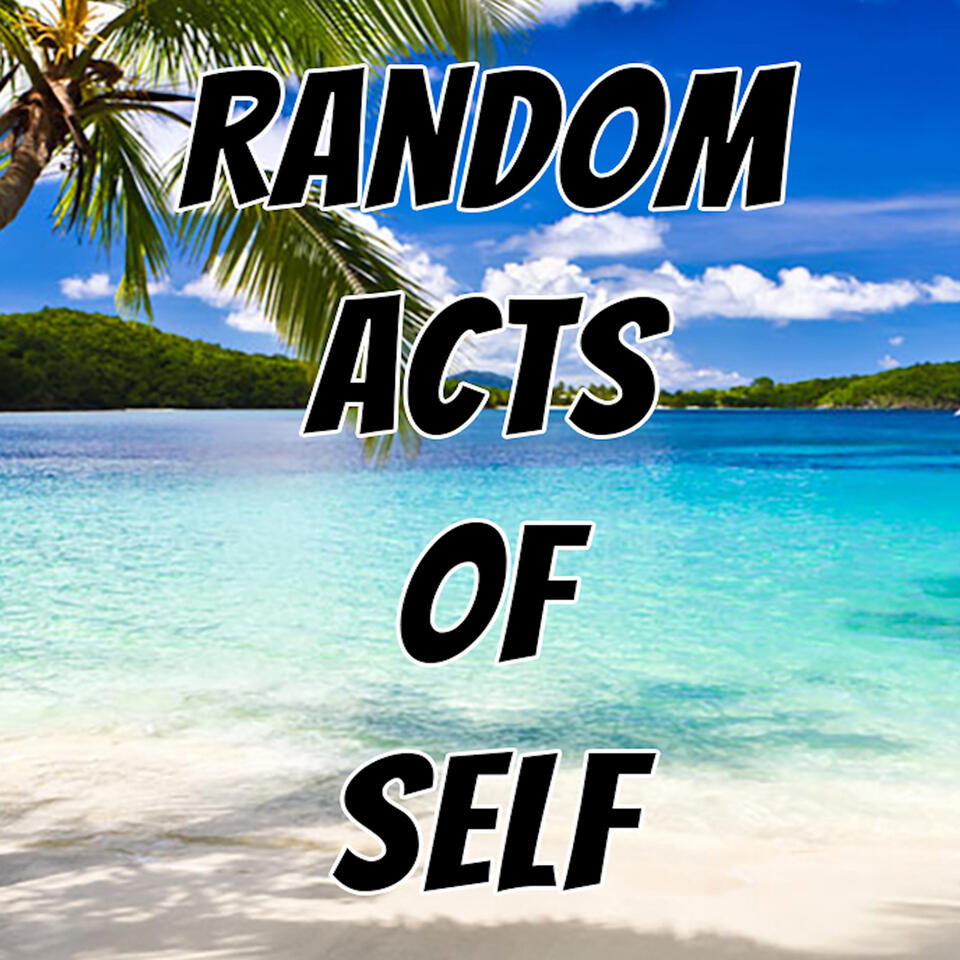 Random Acts of Self