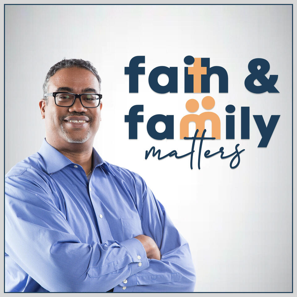 The Faith and Family Matters Podcast
