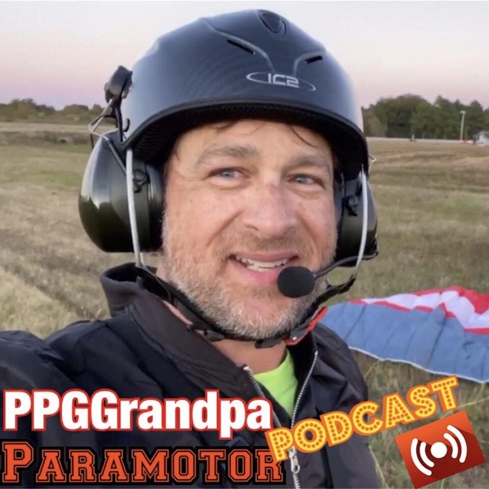 PPG Grandpa’s Paramotor Podcast