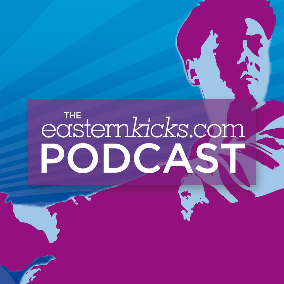 The easternKicks.com Podcast
