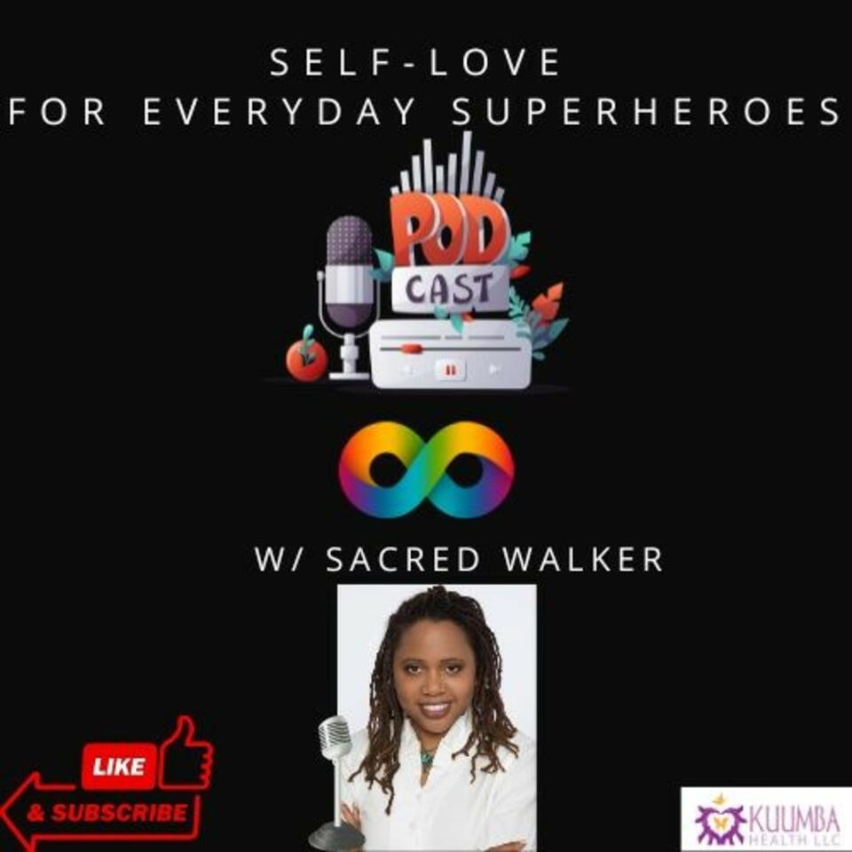 Self Love Letters for Everyday Superheroes: Talk Show Hosted by Sacred Walker
