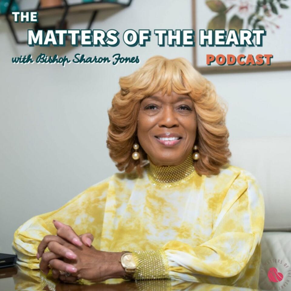 The Matters of the Heart with Bishop Sharon Jones