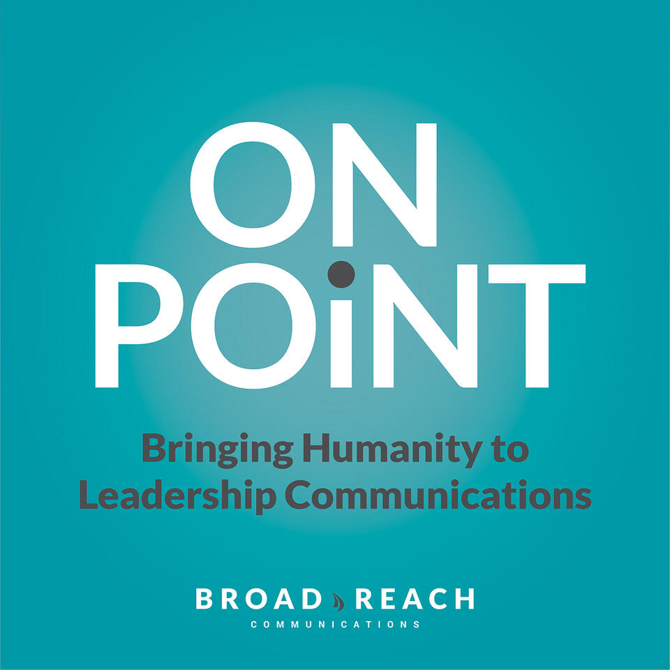 On Point: Bringing Humanity to Leadership Communications