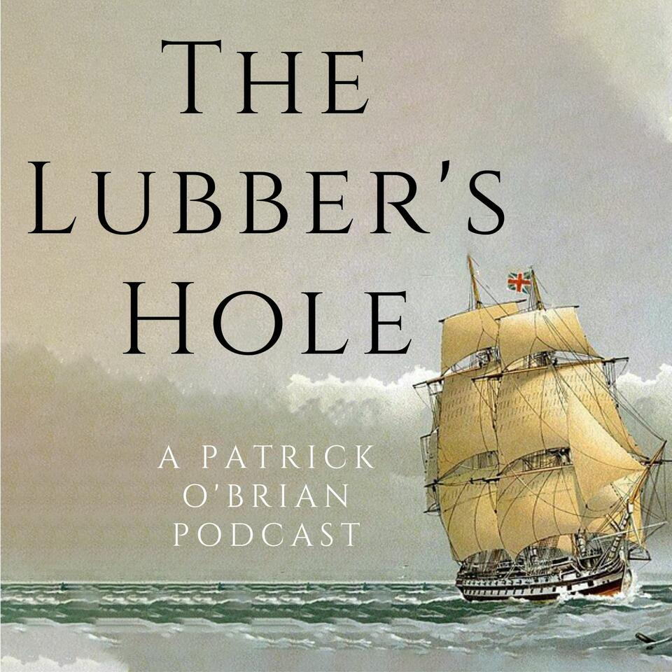 The Lubber's Hole - A Patrick O'Brian Podcast