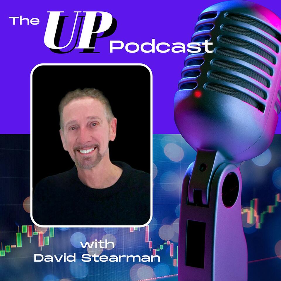The Up Podcast - with David Stearman