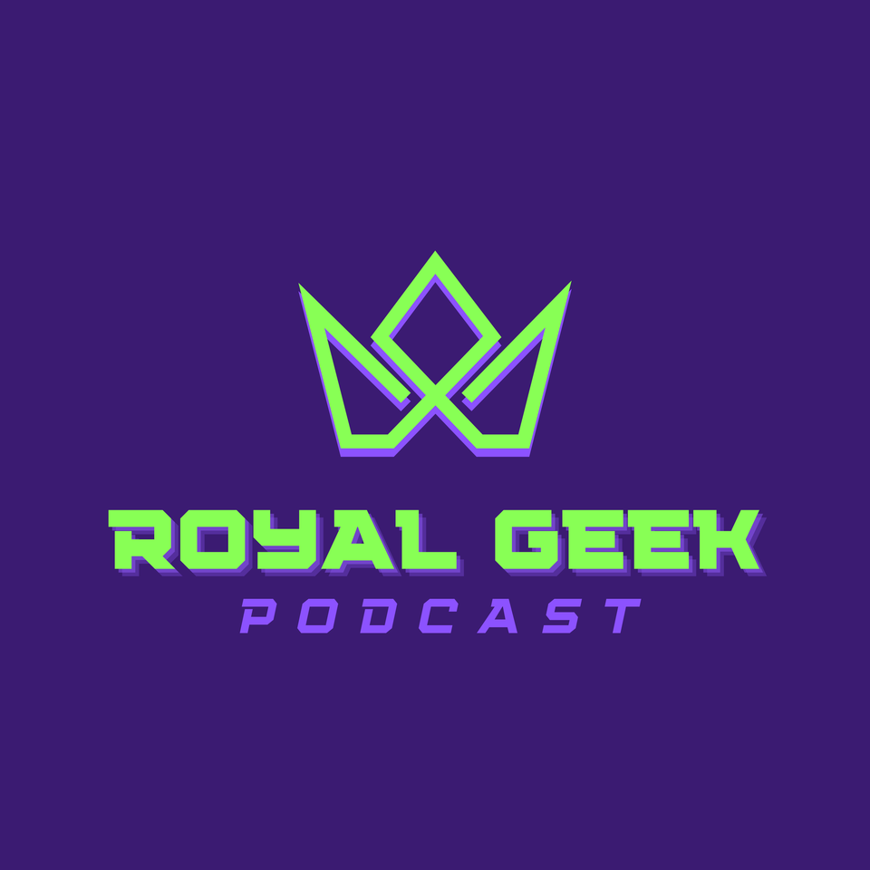 Royal Geek Podcast