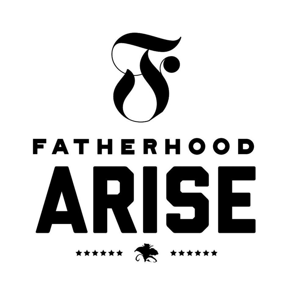 Fatherhood Arise Podcast