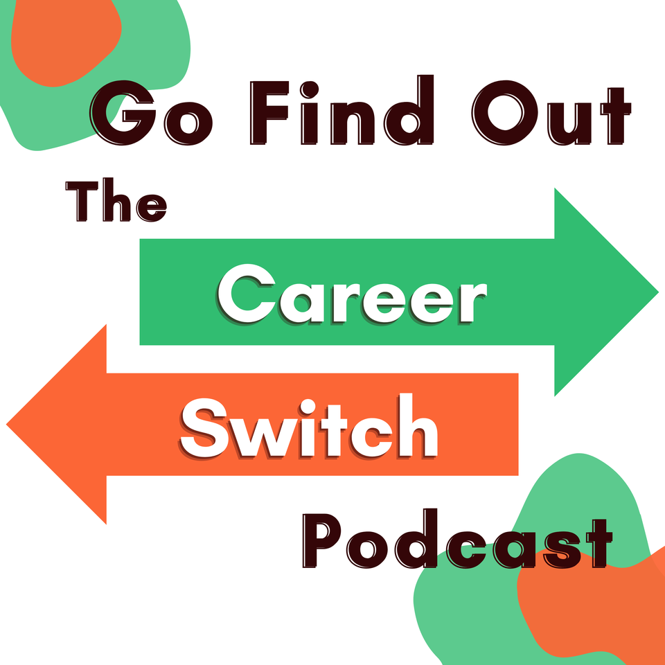 Go Find Out: The Career Switch Podcast