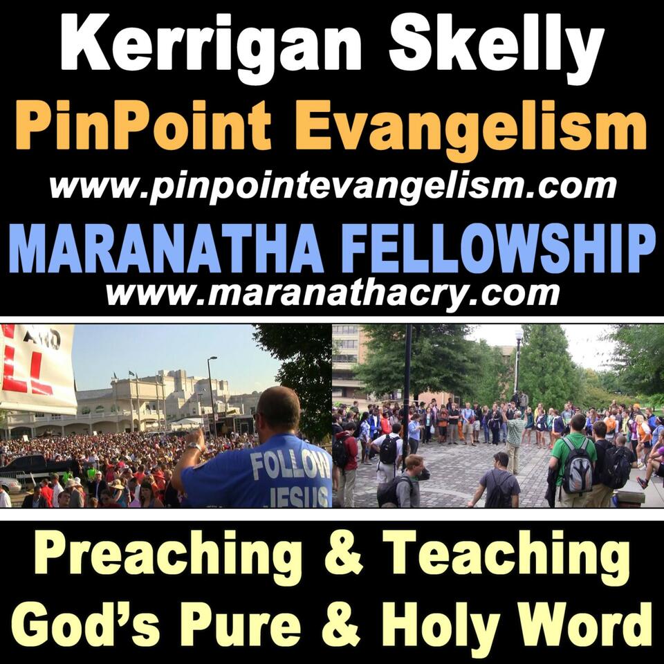 Kerrigan Skelly of PinPoint Evangelism and Maranatha Fellowship
