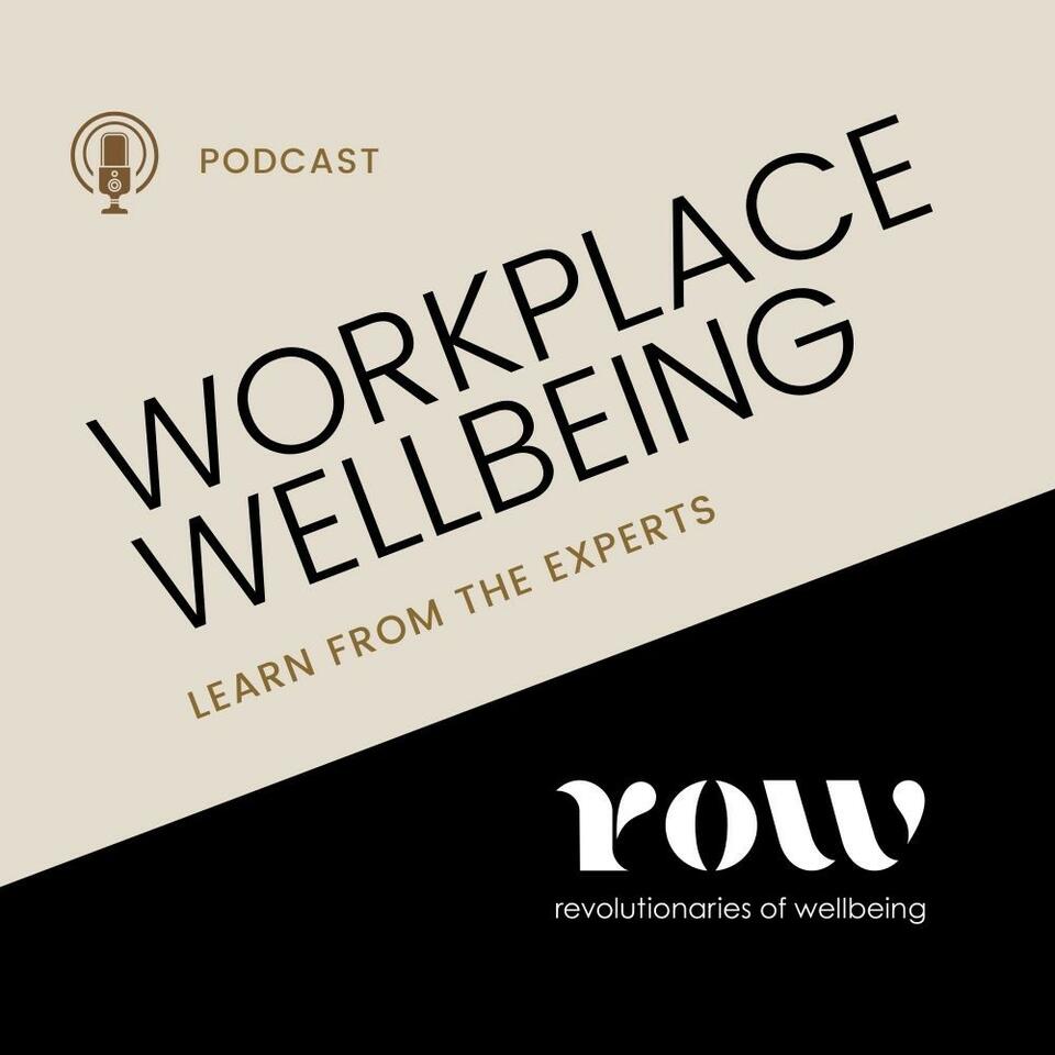 ROW: Workplace Wellbeing Podcast