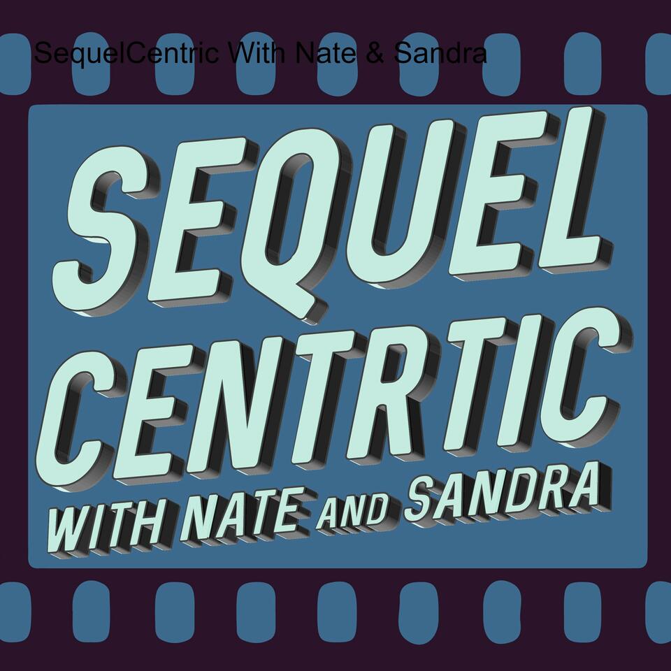 SequelCentric With Nate & Sandra