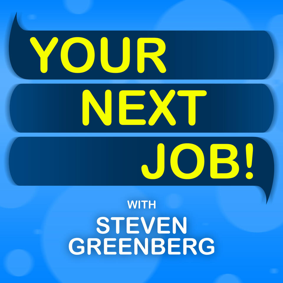 Your Next Job with Steven Greenberg