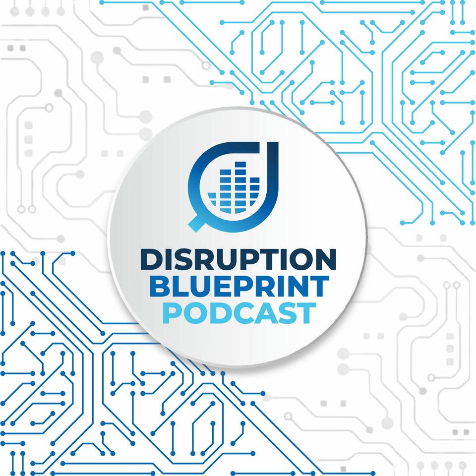 Disruption Blueprint Podcast