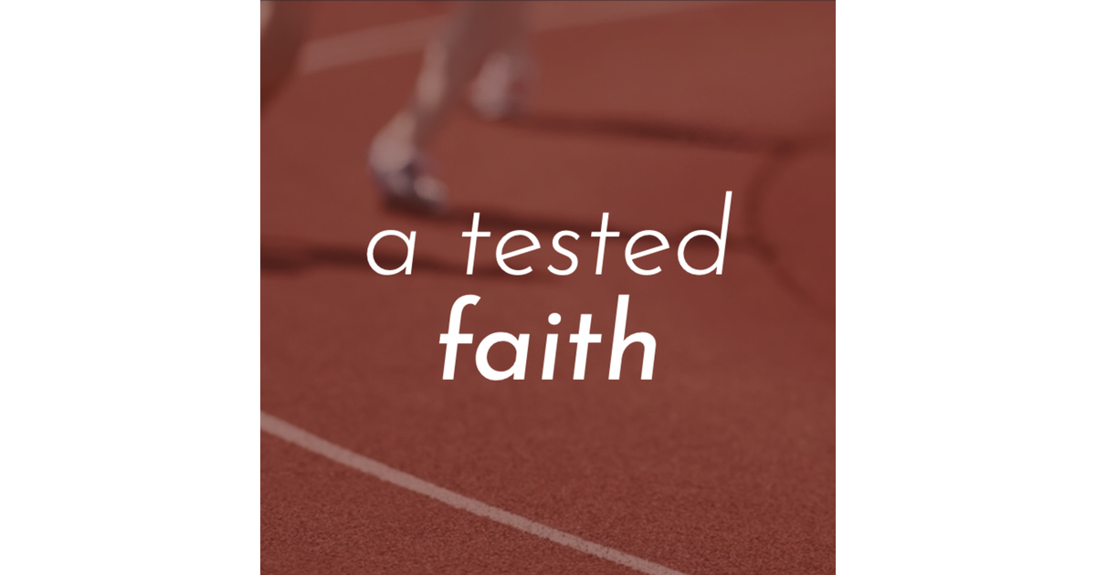 A Tested Faith - First Baptist Church Sermons | iHeart