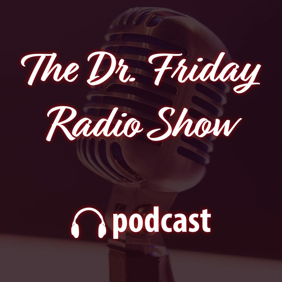 The Dr. Friday Radio Show