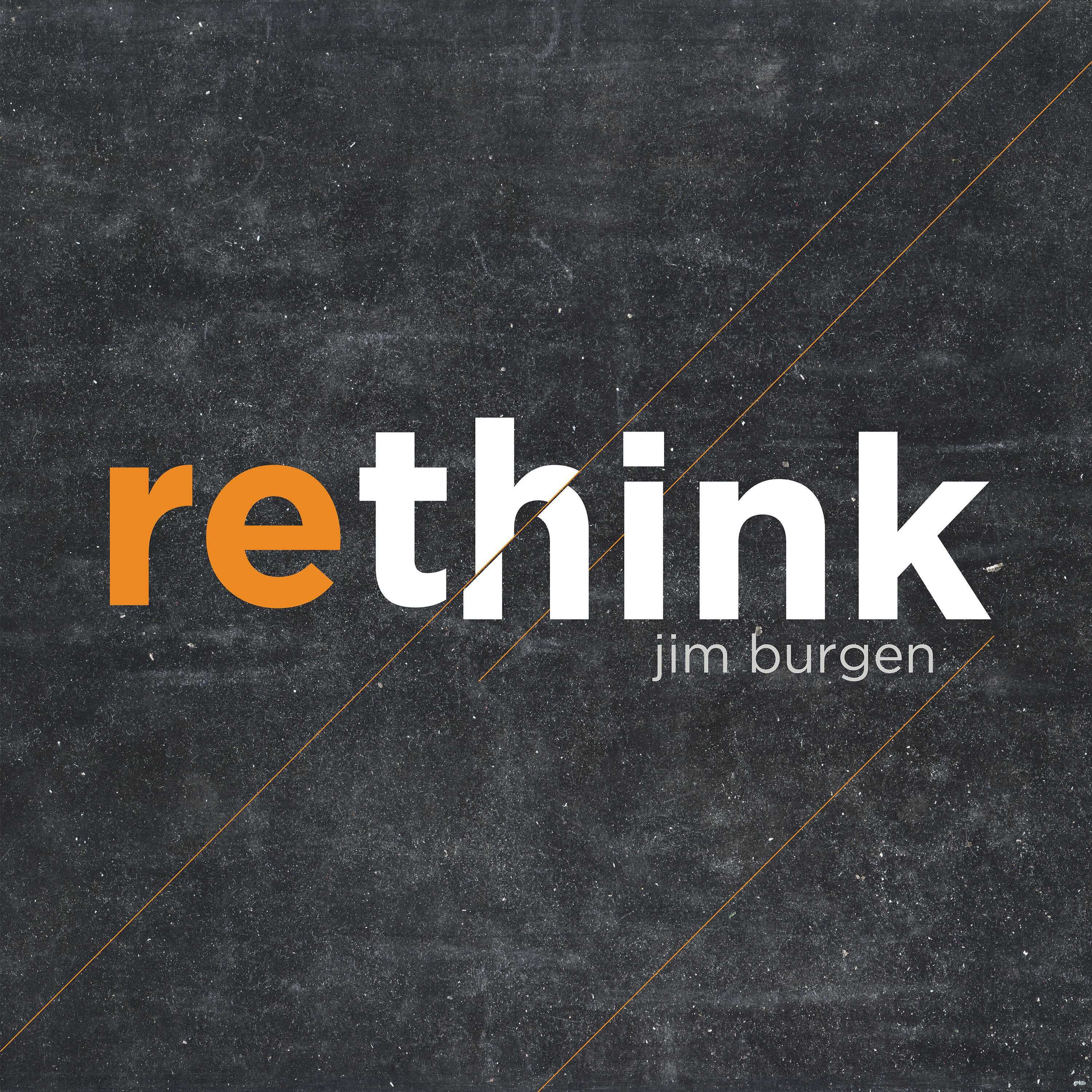 Rethink Podcast With Jim Burgen Audio Iheart