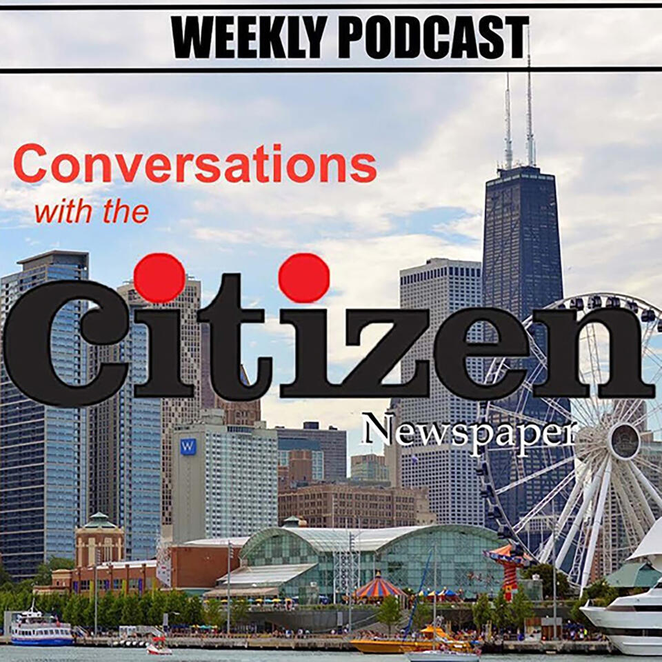 The Chicago Citizen podcasts: Conversations With The Citizen