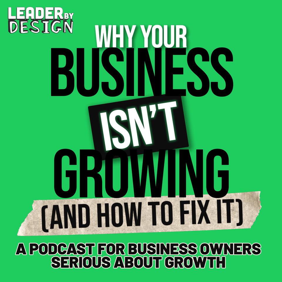 Why Your Business Isn't Growing (and how to fix it!)