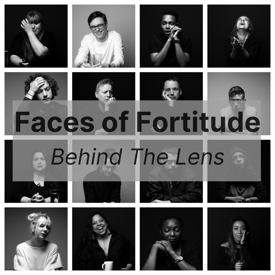 Faces of Fortitude: Behind the Lens