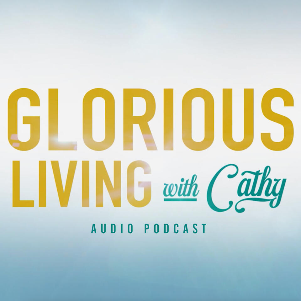 Jesse Duplantis Ministries Presents: Glorious Living with Cathy Audio Podcast