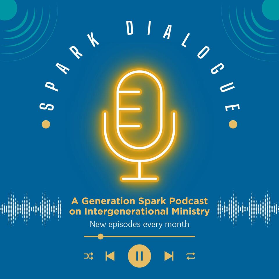Spark Dialogue - A Generation Spark Podcast