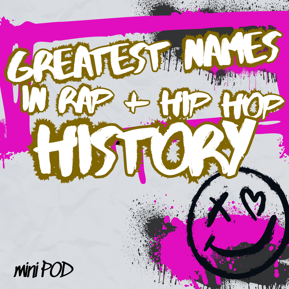 The Greatest Names in Hip Hop and Rap History