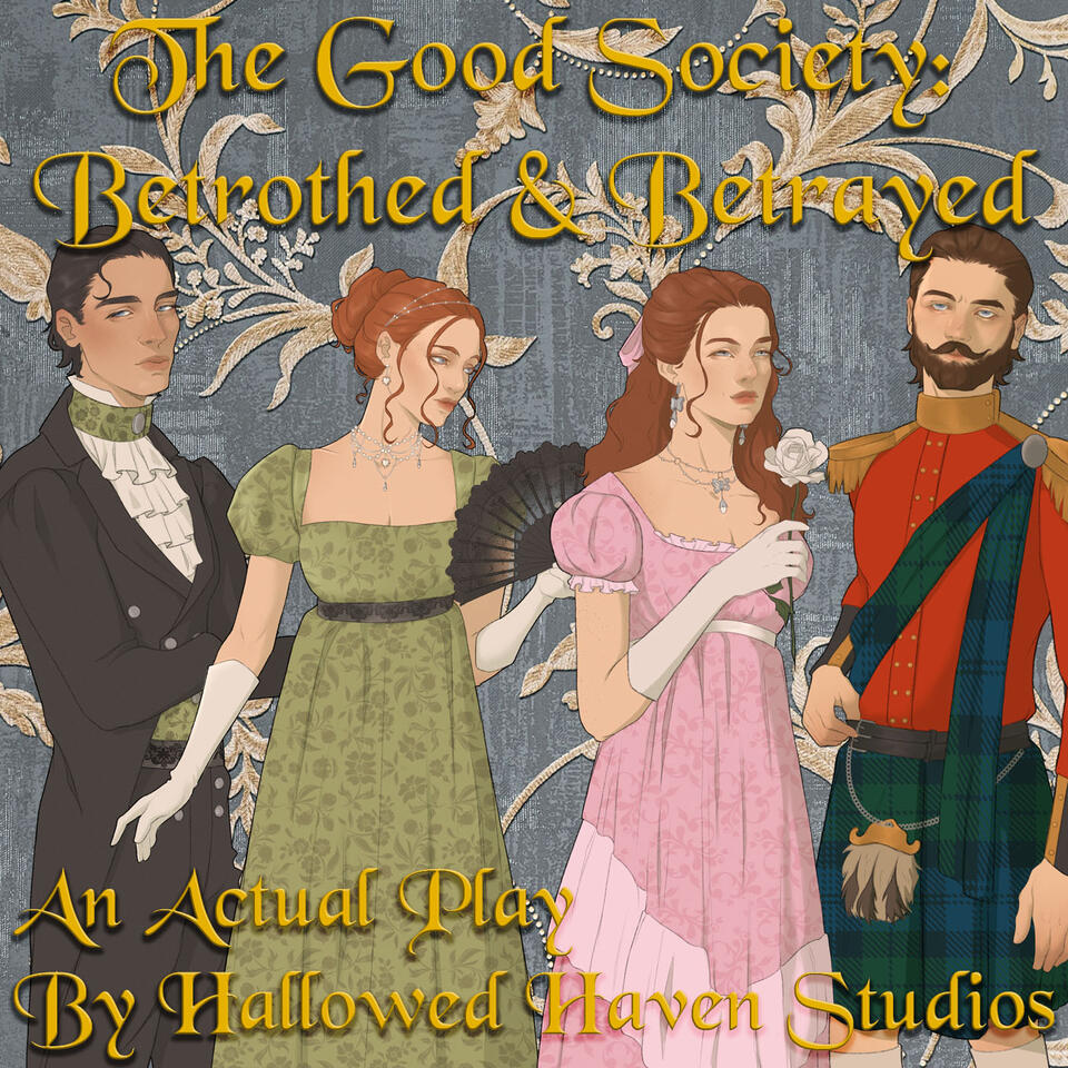 Betrothed and Betrayed: A Good Society Actual Play Podcast