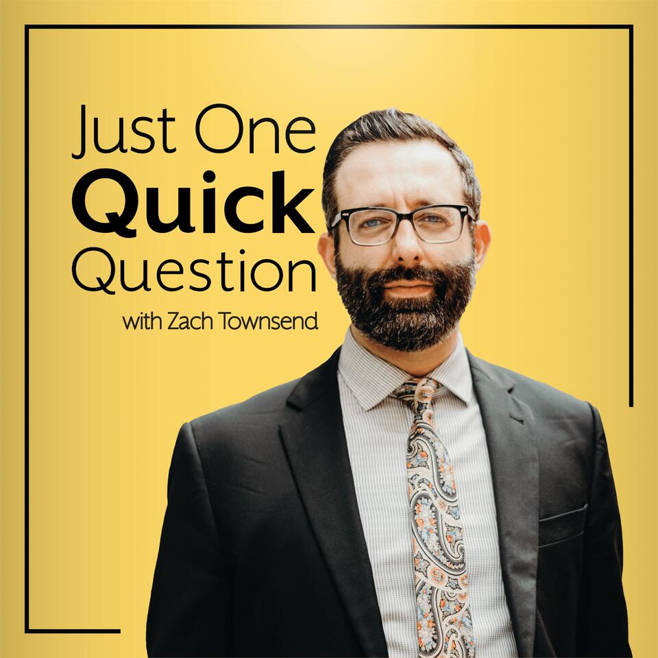 Just One Quick Question with Zach Townsend